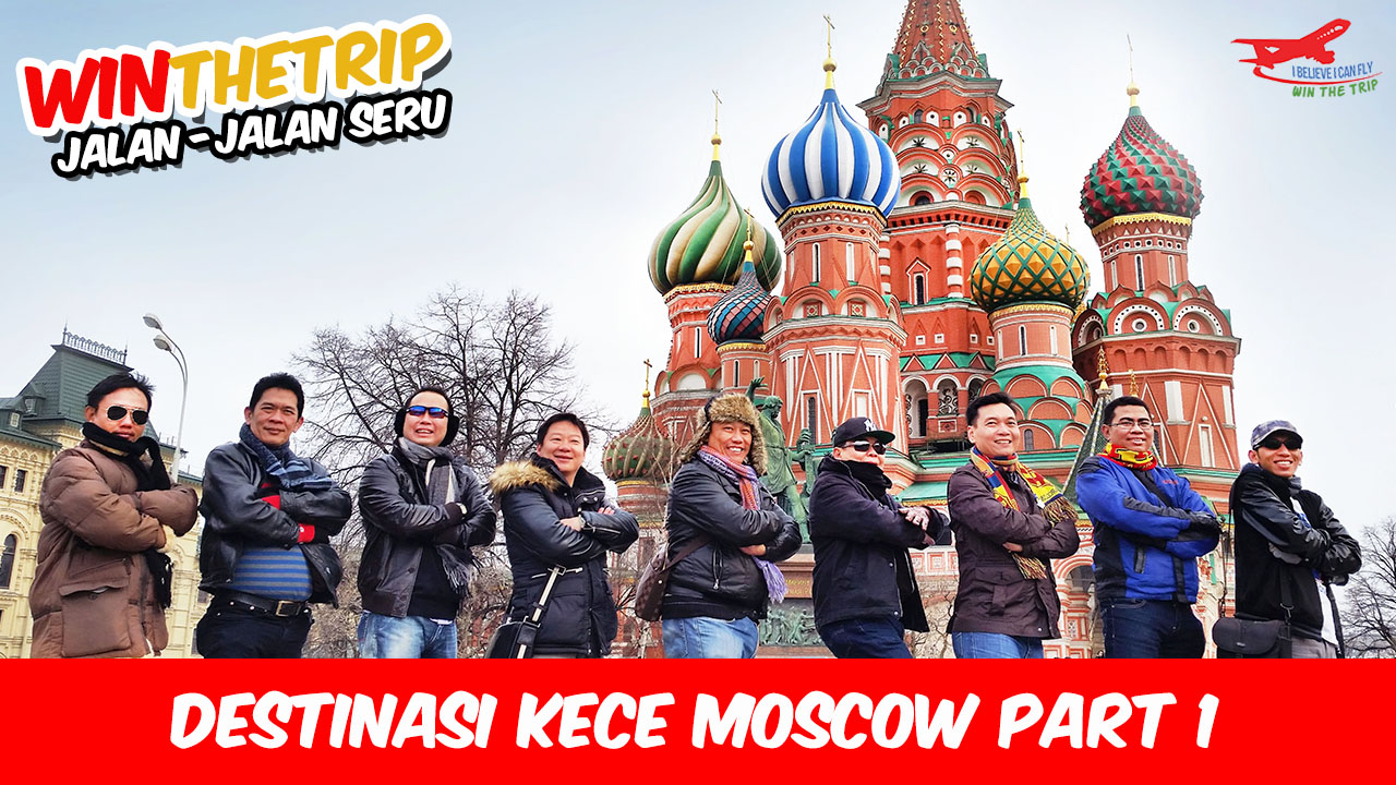 Destinasi Kece Moscow-Part I