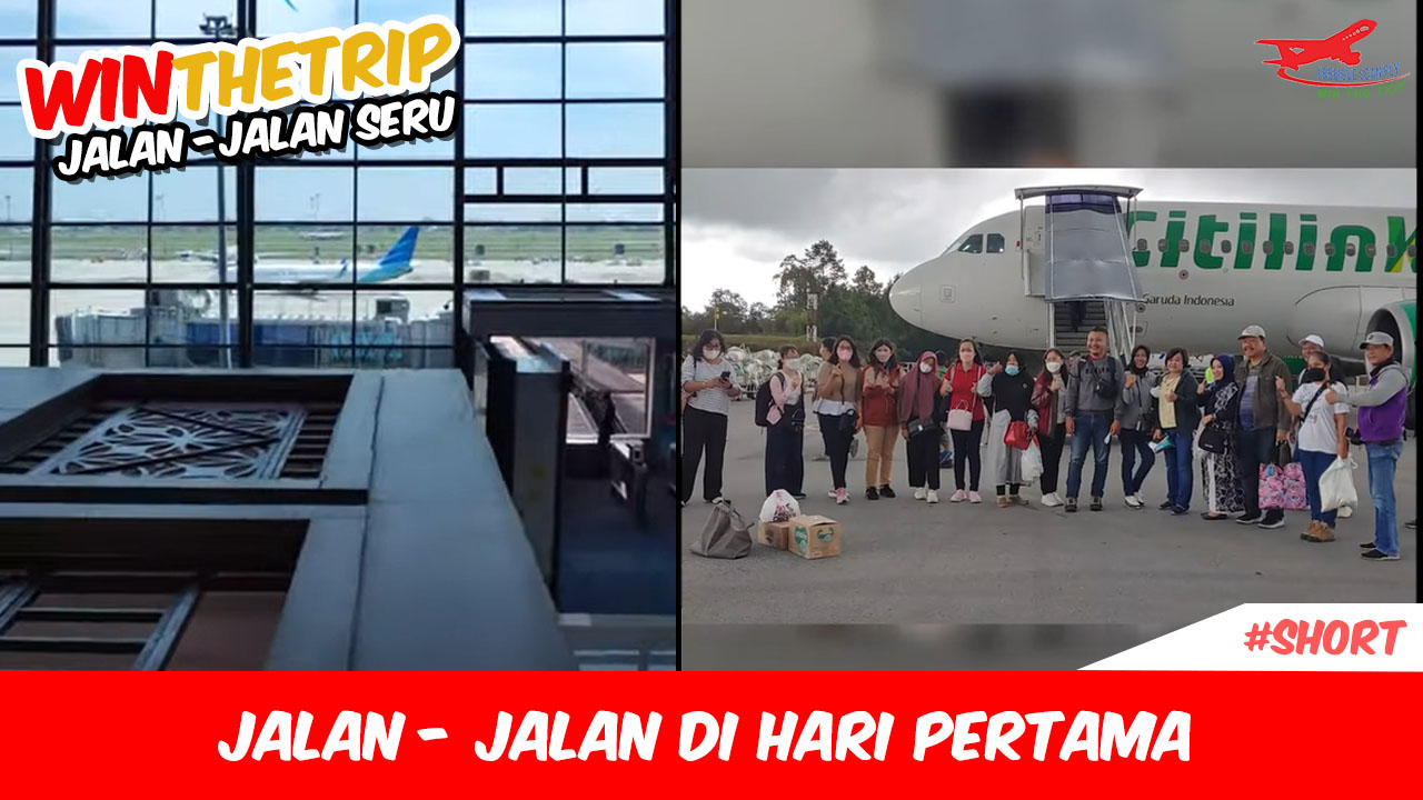 Jalan- jalan di hari pertama