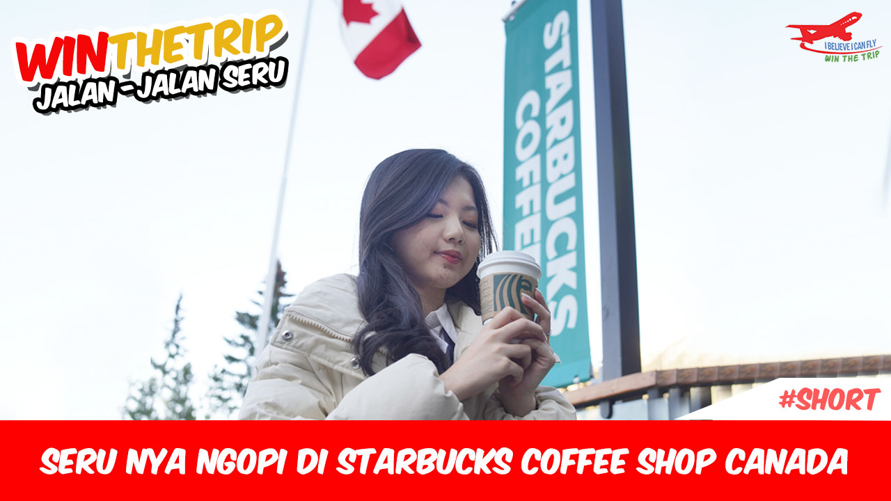 Seru nya ngopi di Starbucks Coffee Shop Canada