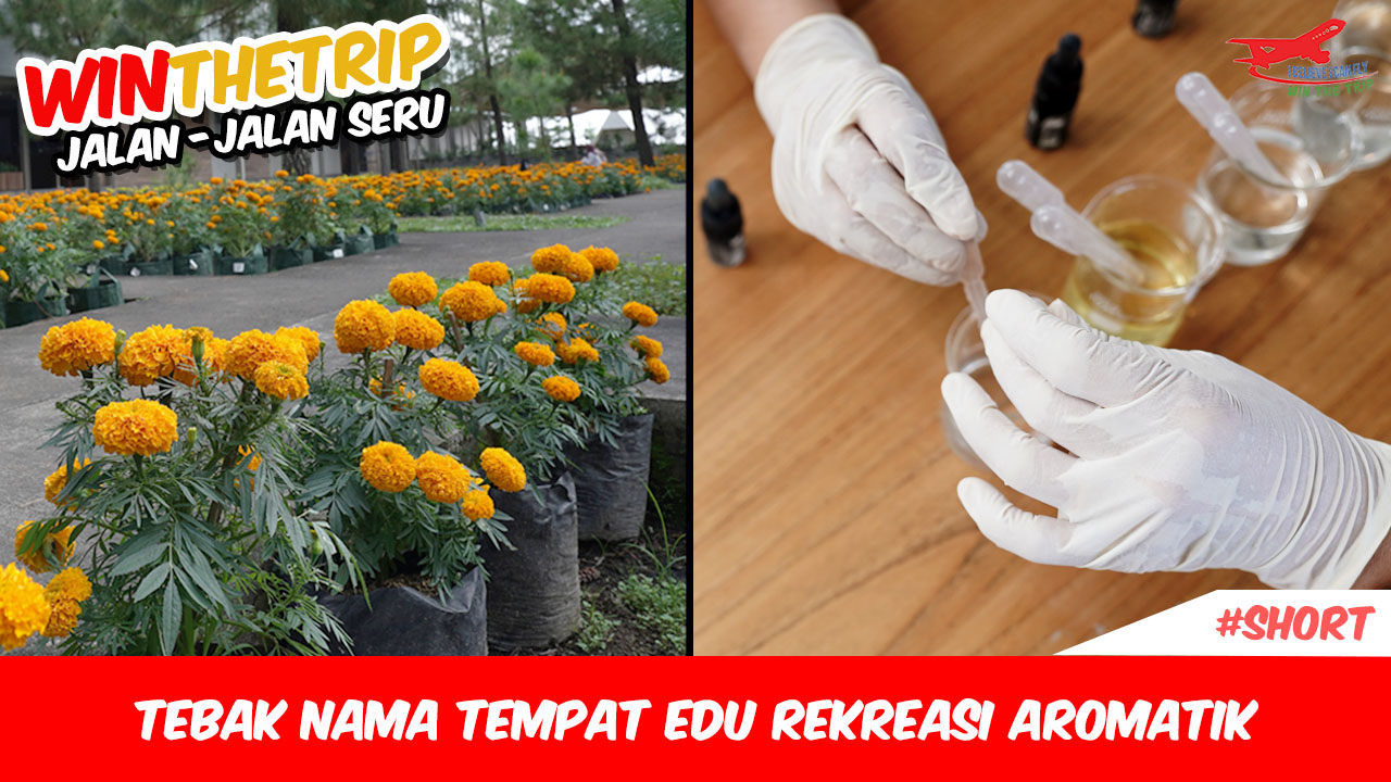 Tebak Nama Tempat Edu Rekreasi Aromatik