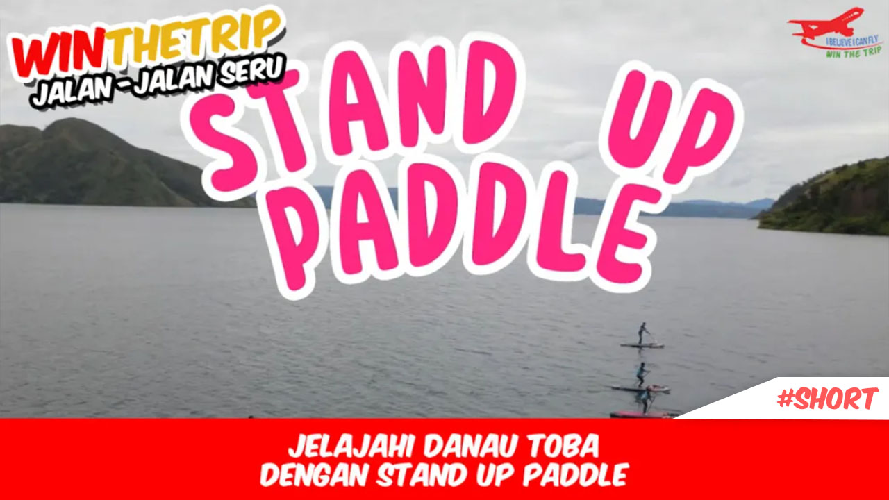 Jelajahi Danau Toba dengan Stand Up Paddle