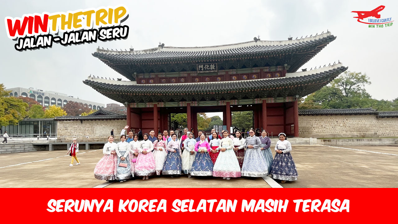 Serunya Korea Selatan masih terasa