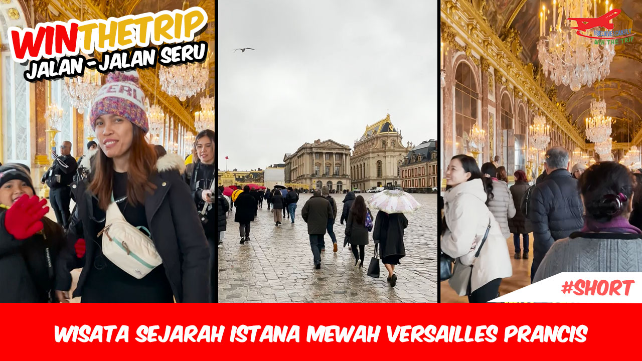 Wisata Sejarah Istana Mewah Versailles Prancis