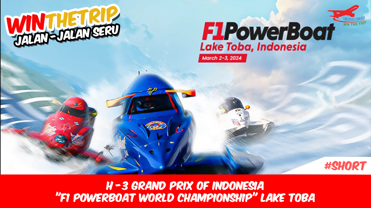 H-3 Grand Prix Of Indonesia “F1 Powerboat World Championship” Lake Toba