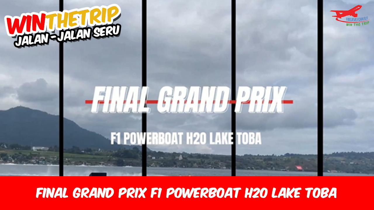 Final Grand Prix F1 Powerboat H2O Lake Toba