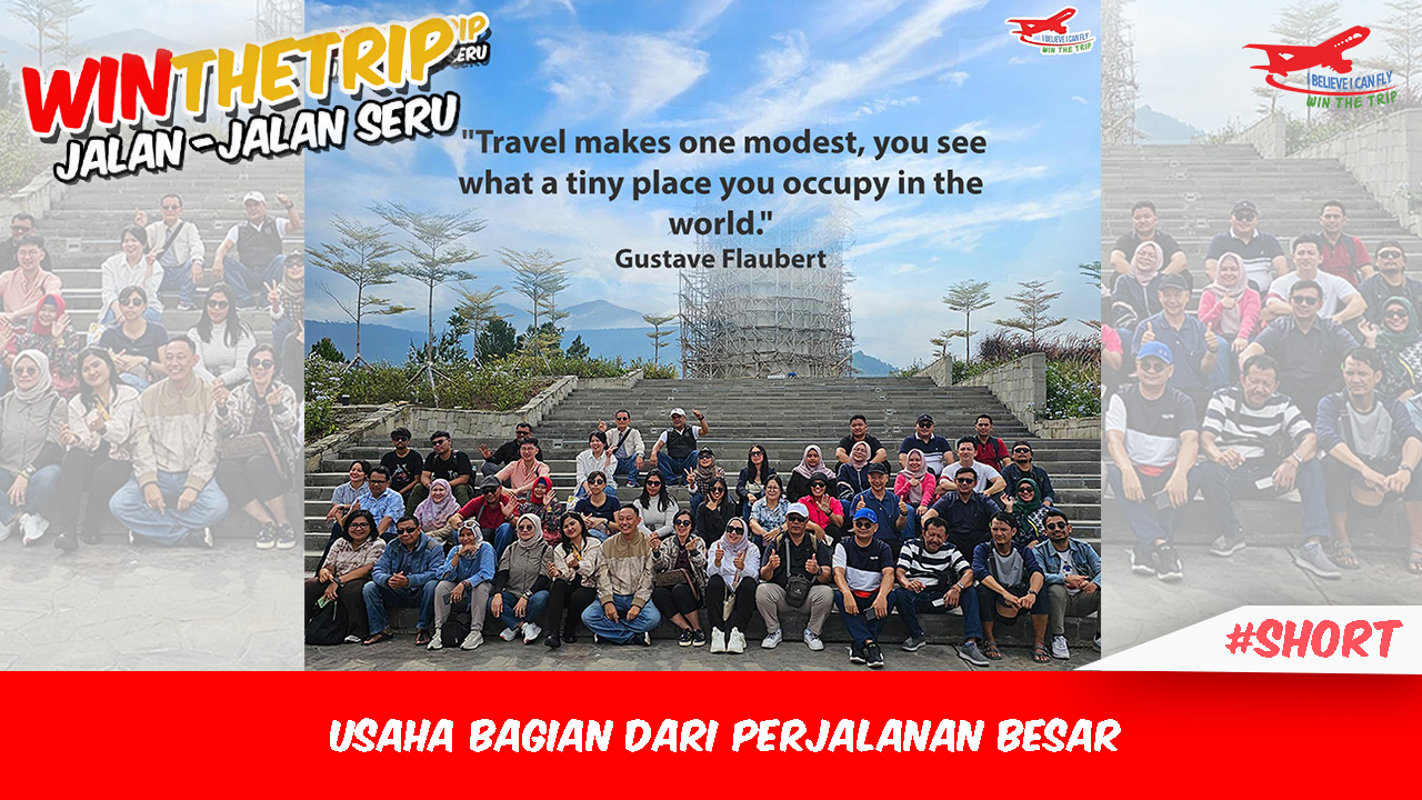 Usaha Bagian Dari Perjalanan Besar