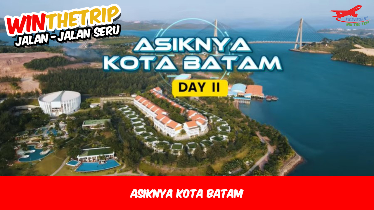 Asiknya Kota Batam