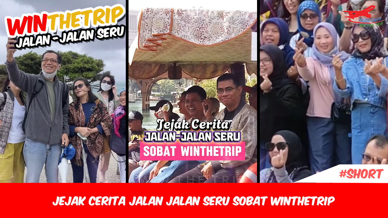 Jejak Cerita Jalan Jalan Seru Sobat WinTheTrip