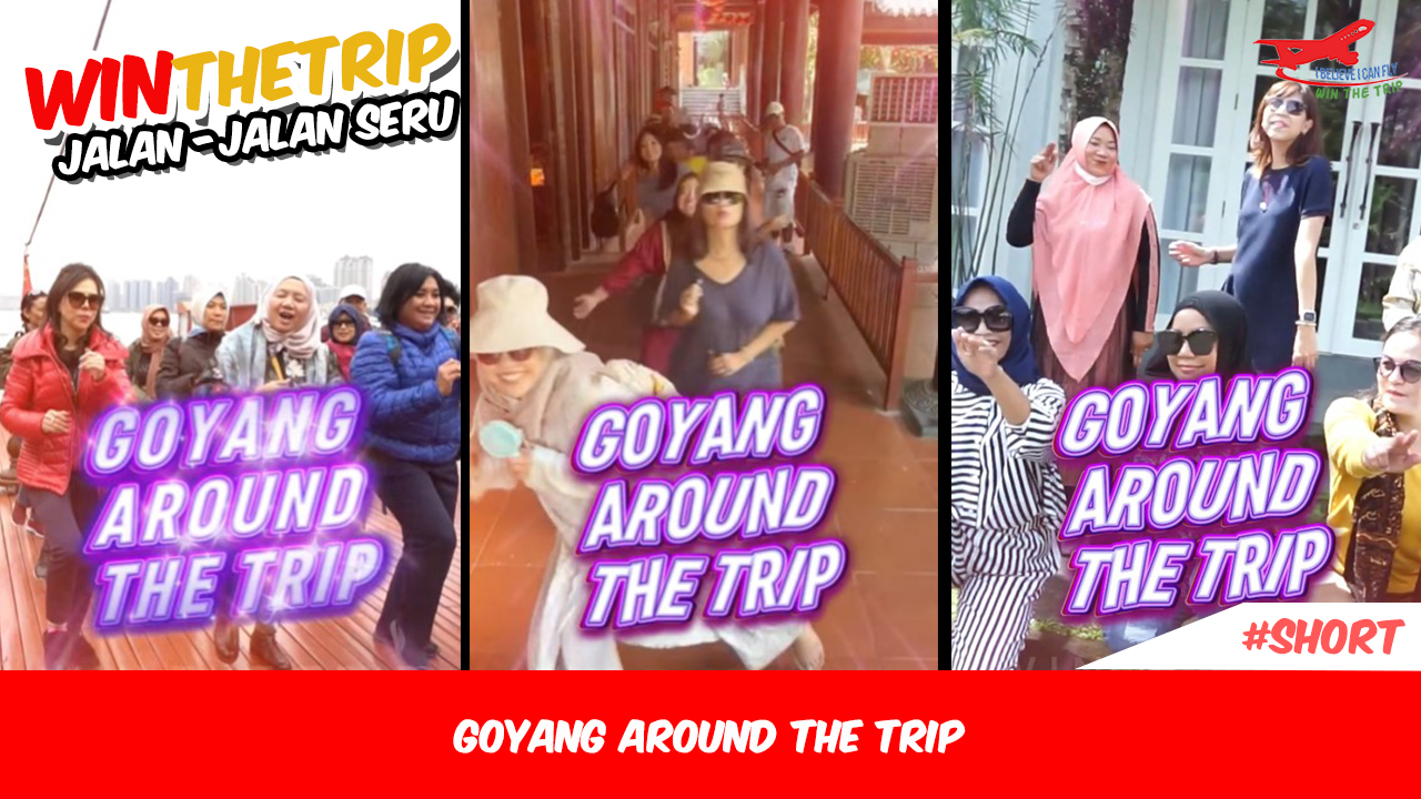 Goyang Around The Trip